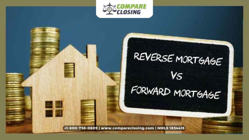 Reverse Mortgage vs Forward Mortgage – The Best Guide To Differ