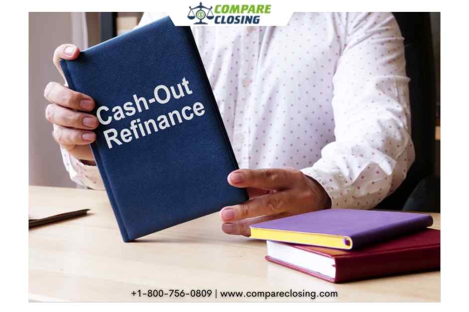 What Is A Cash Out Refinance? – The Comprehensive Tips