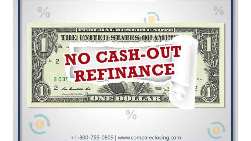 What Is A No Cash-out Refinance? – Best Guide For Homeowners