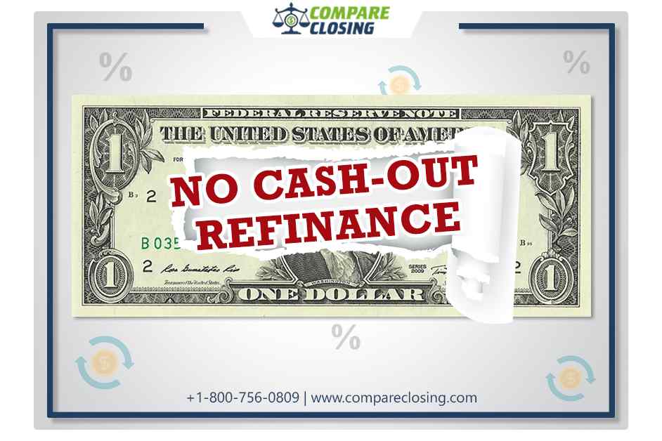 What Is A No Cash-out Refinance? – Best Guide For Homeowners