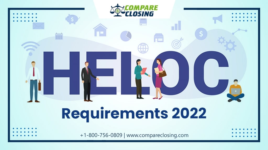 The HELOC Requirements 2022 – Absolute Guide For Homeowners