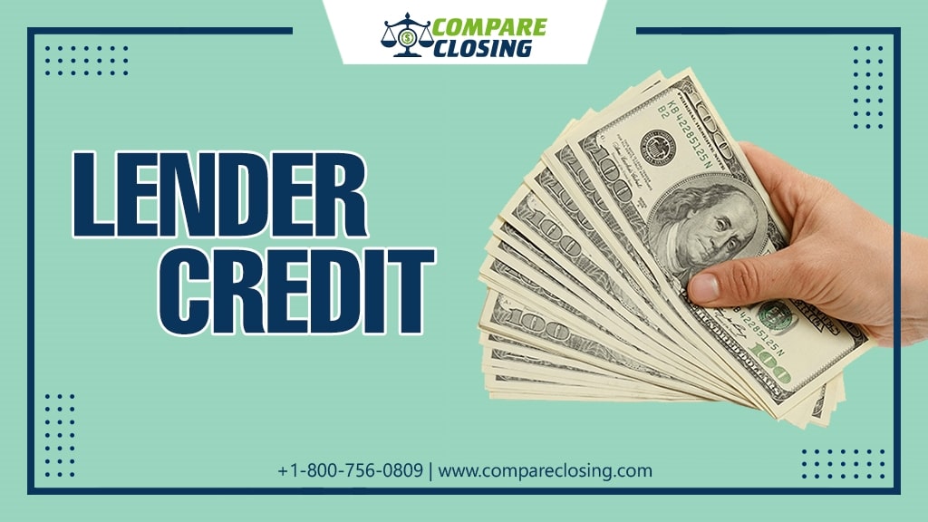 What Is A Lender Credit And How Does It Benefits You?