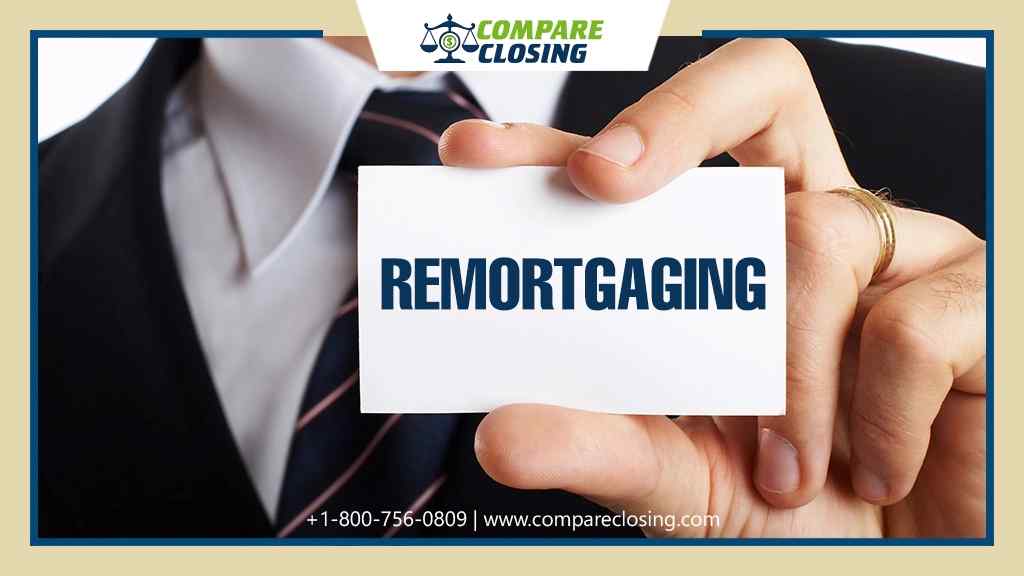 What is Remortgaging and How Does It Work? – The Best Guide
