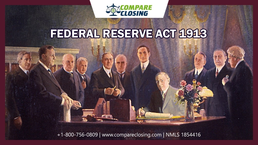 What Is The 1913 Federal Reserve Act And The History Behind It?