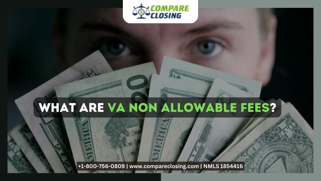 What Are VA Non-Allowable Fees & Its 8 Different Types?