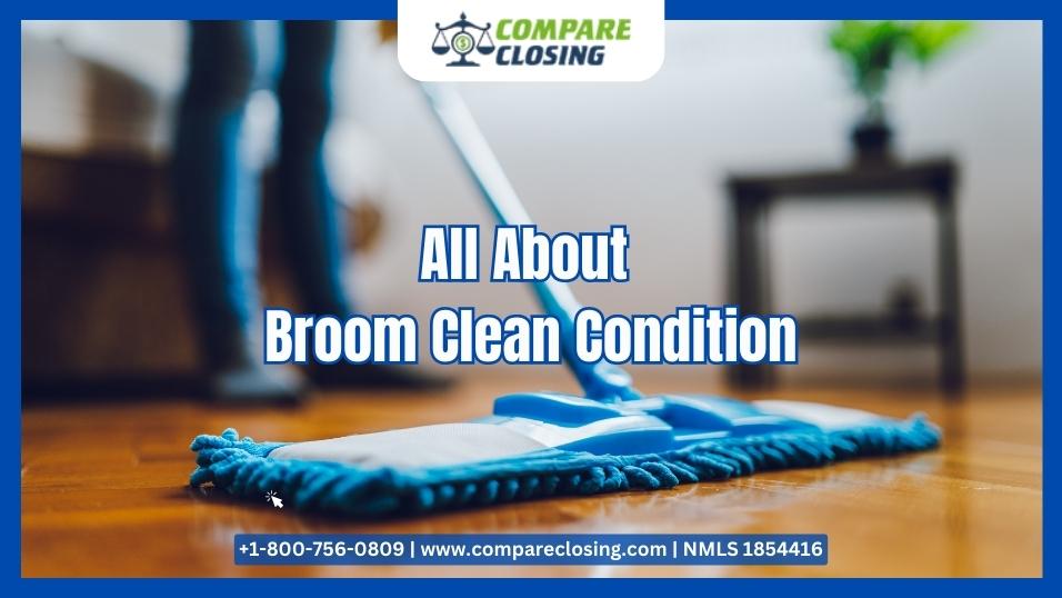 What Does Broom Clean Condition Mean for Buyers and Sellers And How to Achieve It?