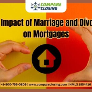 Understanding the Impact of Marriage and Divorce on Mortgages