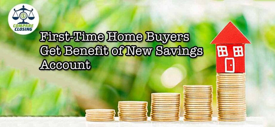 First-Time Home Buyers Get Benefit of New Savings Account