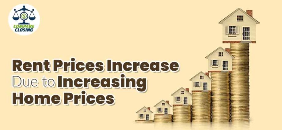 Rent Prices Increase Due to Increasing Home Prices – Experts Advised