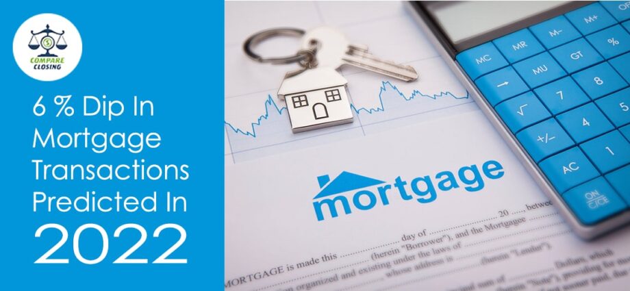 6% Dip In Mortgage Transactions Predicted In 2022 Due To Rising Rates