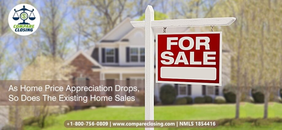 As Home Price Appreciation Drops And Also The Existing Home Sales