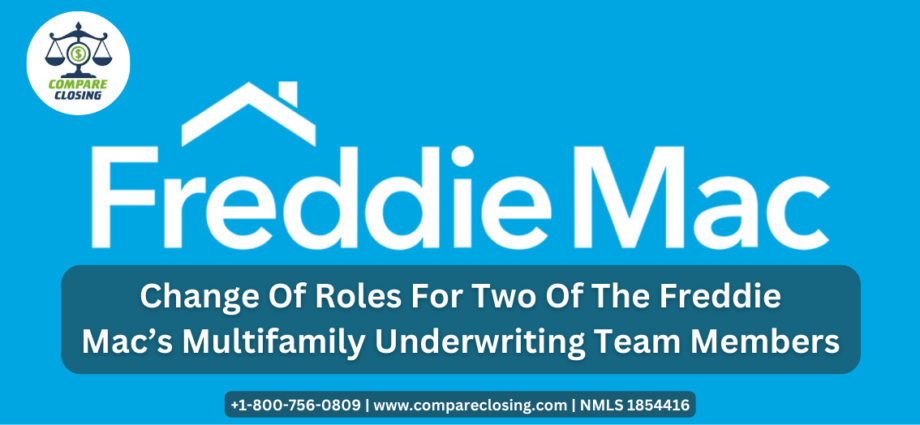 Change Of Roles For Two Of The Freddie Mac Multifamily Underwriting Team Members
