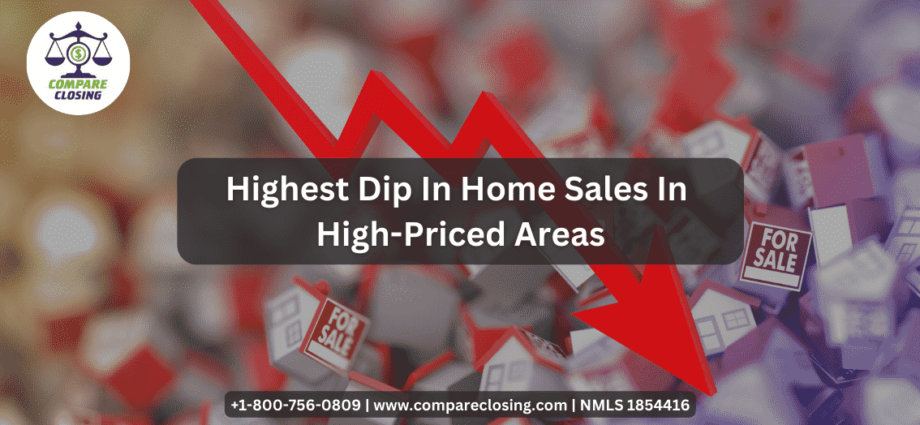 Highest Dip In Home Sales In High-Priced Areas
