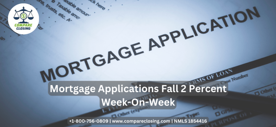Mortgage Applications Fall 2 Percent Week-On-Week