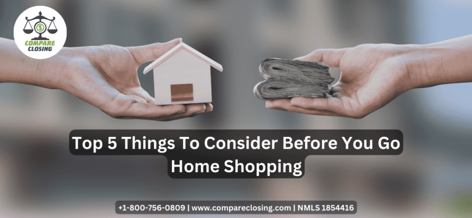 Top 5 Things To Consider Before You Go Home Shopping