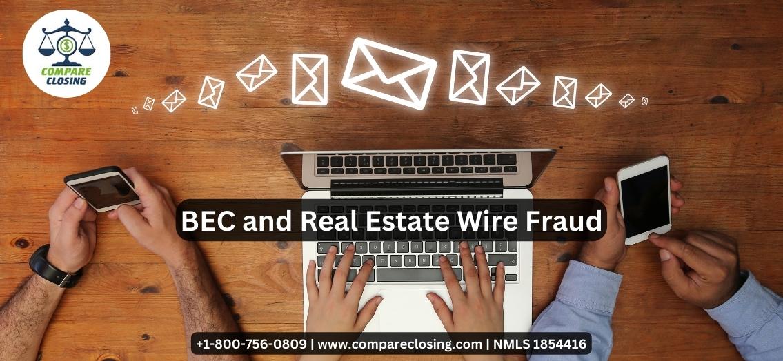 BEC and Real Estate Wire Fraud