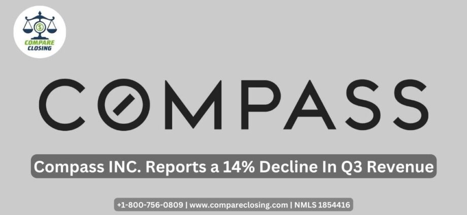 Compass INC Reports a 14 Percent Decline In Q3 Revenue