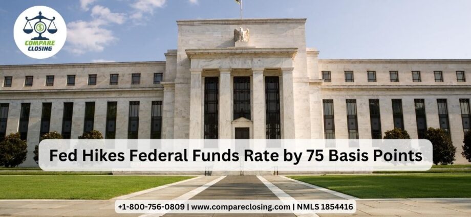 Fed Hikes Federal Funds Rate by 75 Basis Points
