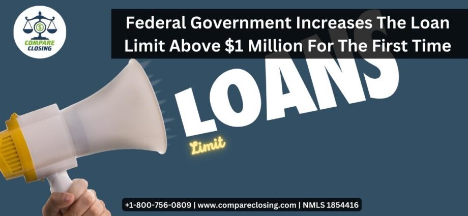 Federal Government Increases The Loan Limit Above $1 Million For The First Time