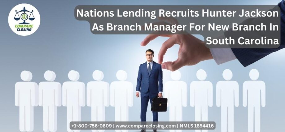 Nations Lending Recruits Hunter Jackson As Branch Manager For New Branch In South Carolina