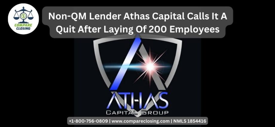Non-QM Lender Athas Capital Calls It A Quit After Laying Of 200 Employees