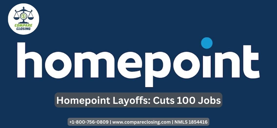 The Homepoint Layoffs: Cuts 100 Jobs