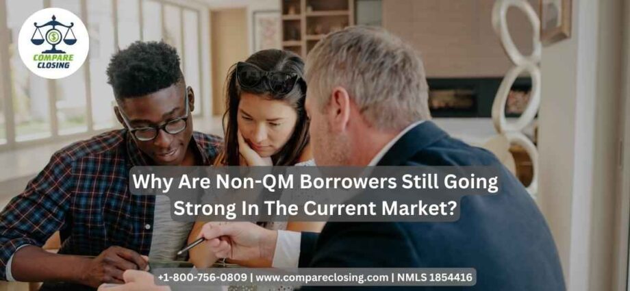Why Are Non-QM Borrowers Still Going Strong In The Current Market?
