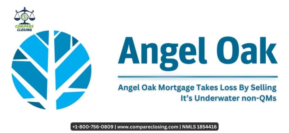 Angel Oak Mortgage Takes Loss By Selling their Underwater non-QMs
