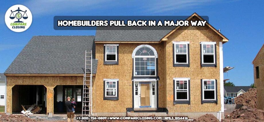 Homebuilders Pull Back in a Major Way