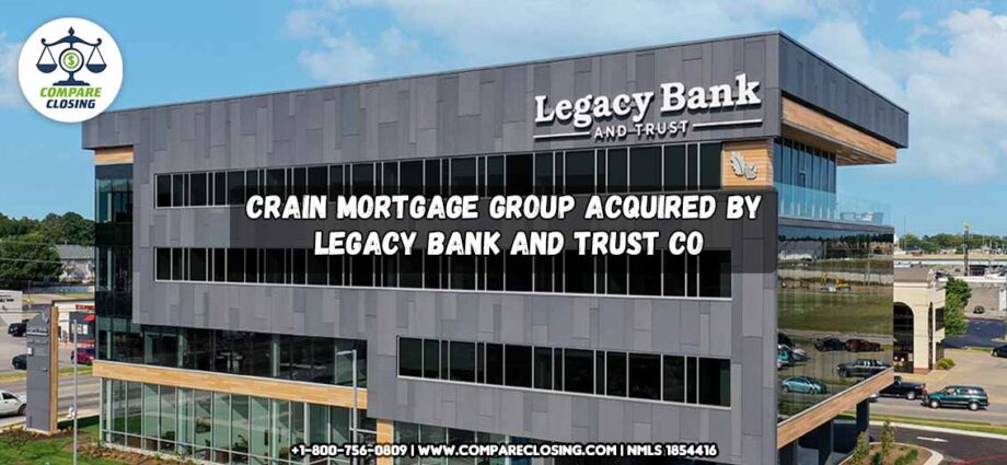 Crain Mortgage Group Acquired By Legacy Bank and Trust Co